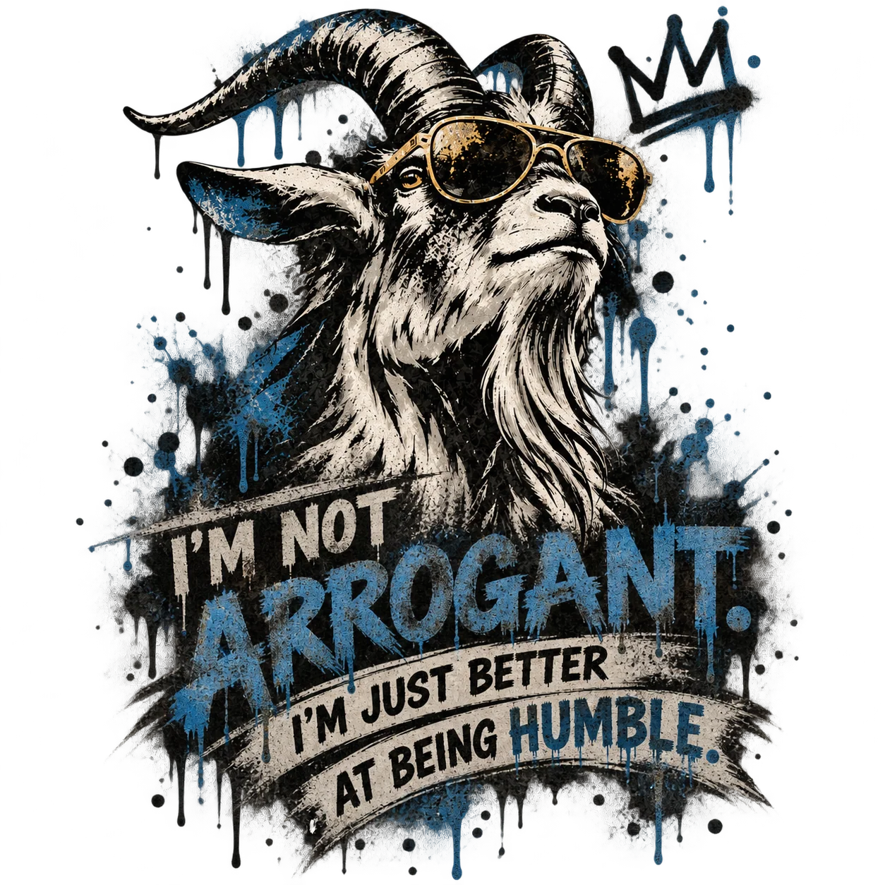 I'M NOT ARROGANT, I'M JUST BETTER AT BEING HUMBLE original Ars Belli artwork